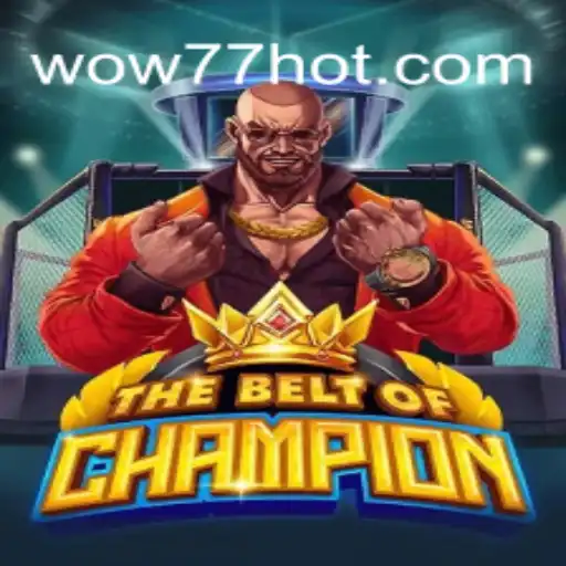 TheBeltOfChampion: Um Mergulho no Mundo do wow77.game